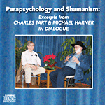 Charles Tart and Michael Harner in Dialogue