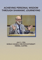 Achieving Personal Wisdom Through Shamanic Journeying DVD